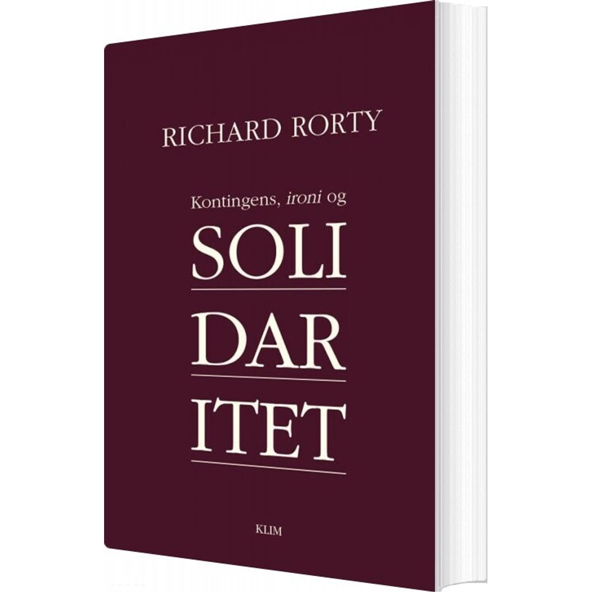 Kontingens, Ironi Og Solidaritet - Richard Rorty - Bog