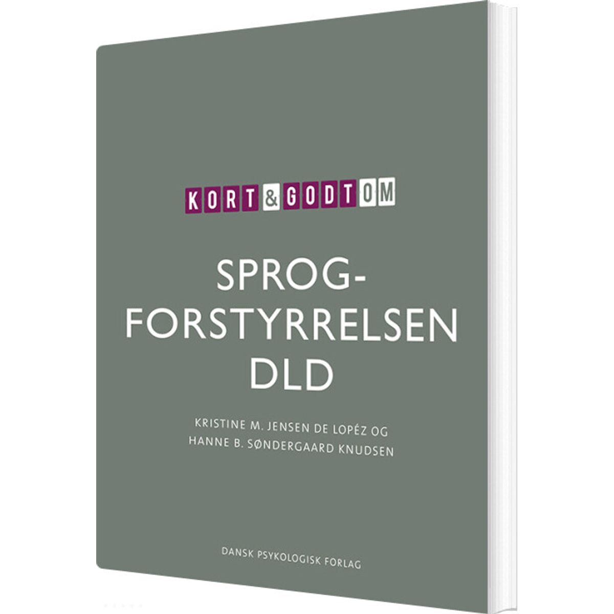 Kort & Godt Om Sprogforstyrrelsen Dld - Kristine M. Jensen De López - Bog