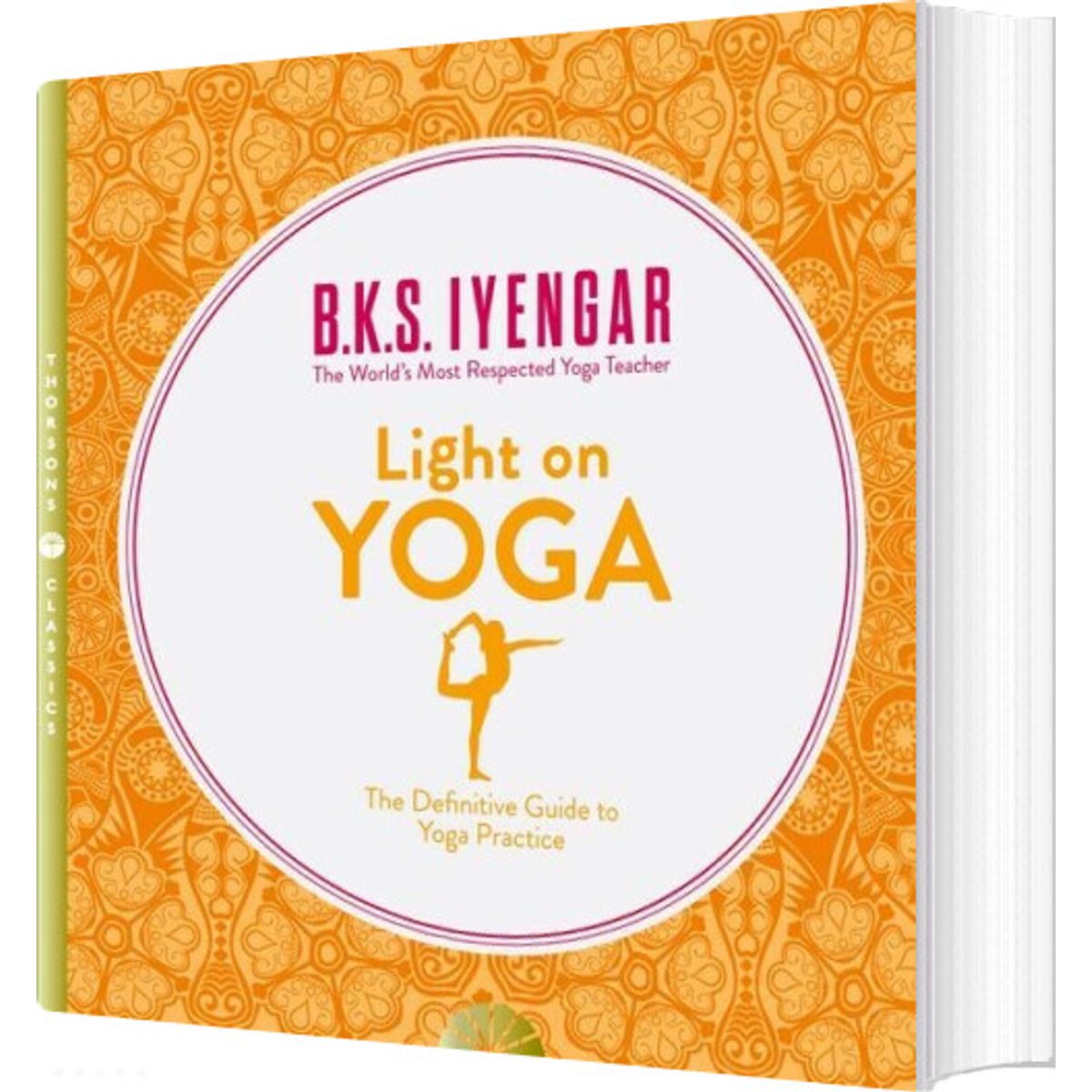 Light On Yoga: The Definitive Guide To Yoga Practice - B. K. S. Iyengar - English Book