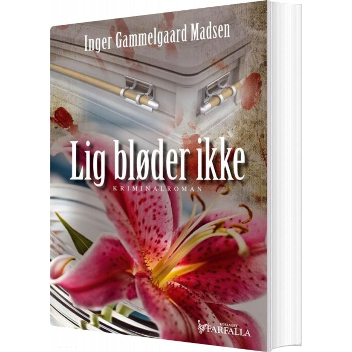 Lig Bløder Ikke - Inger Gammelgaard Madsen - Bog