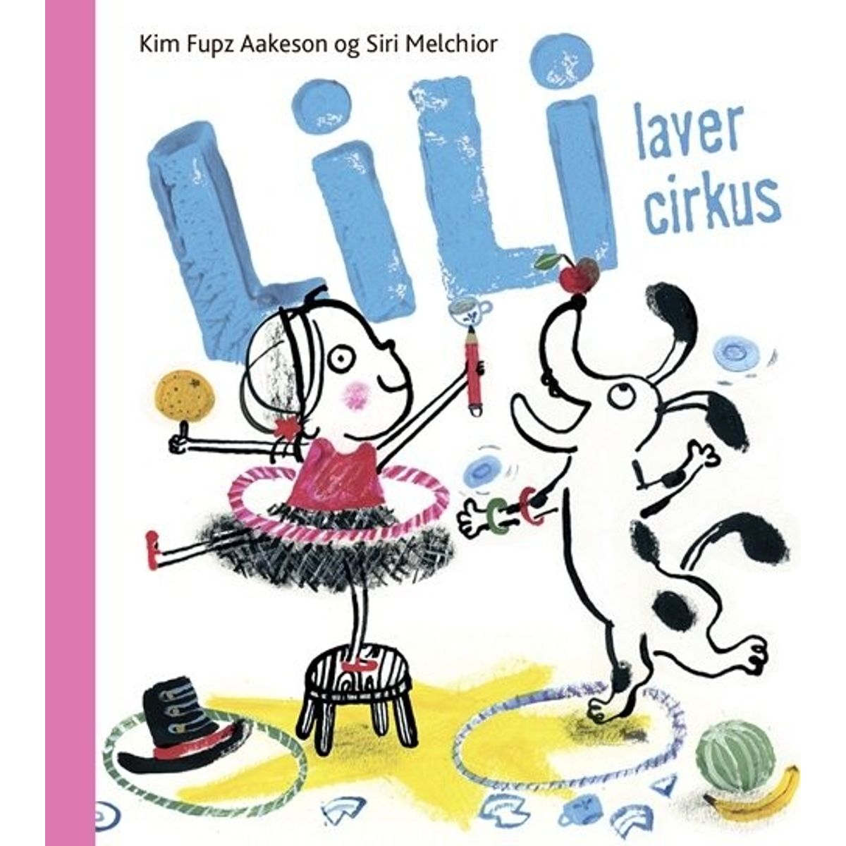 Lili Laver Cirkus - Kim Fupz Aakeson - Bog