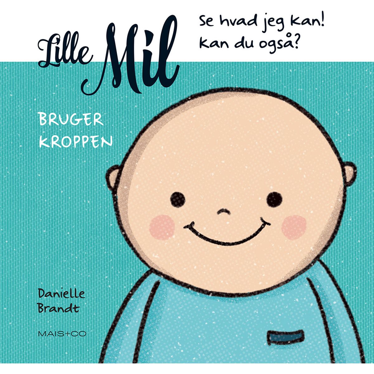 Lille Mil Bruger Kroppen - Danielle Brandt - Bog