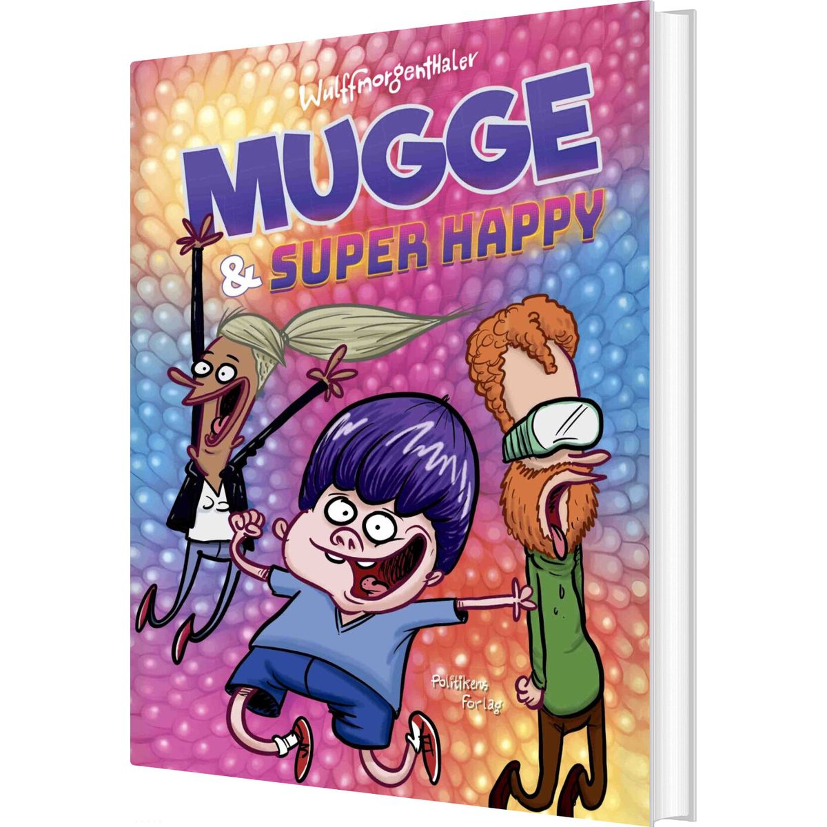 Mugge Og Super Happy - Mikael Wulff - Bog