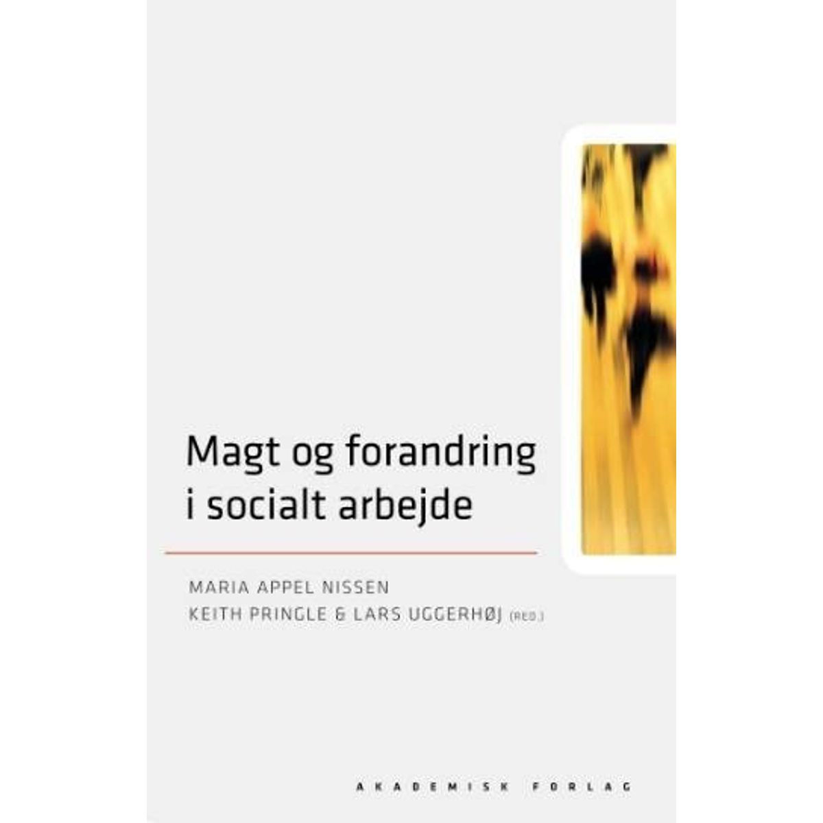 Magt Og Forandring I Socialt Arbejde - Lars Uggerhøj - Bog