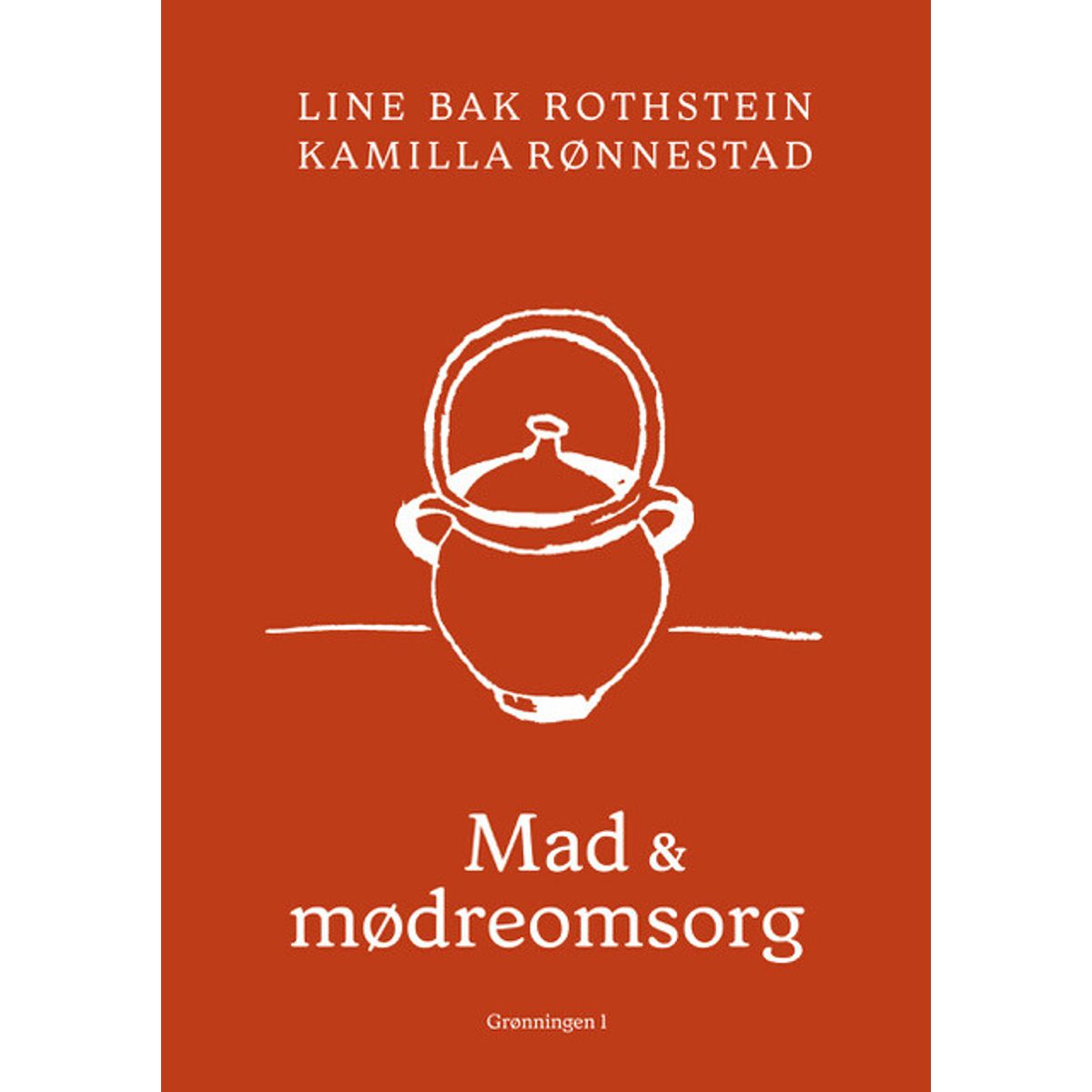 Mad Og Mødreomsorg - Line Bak Rothstein - Bog