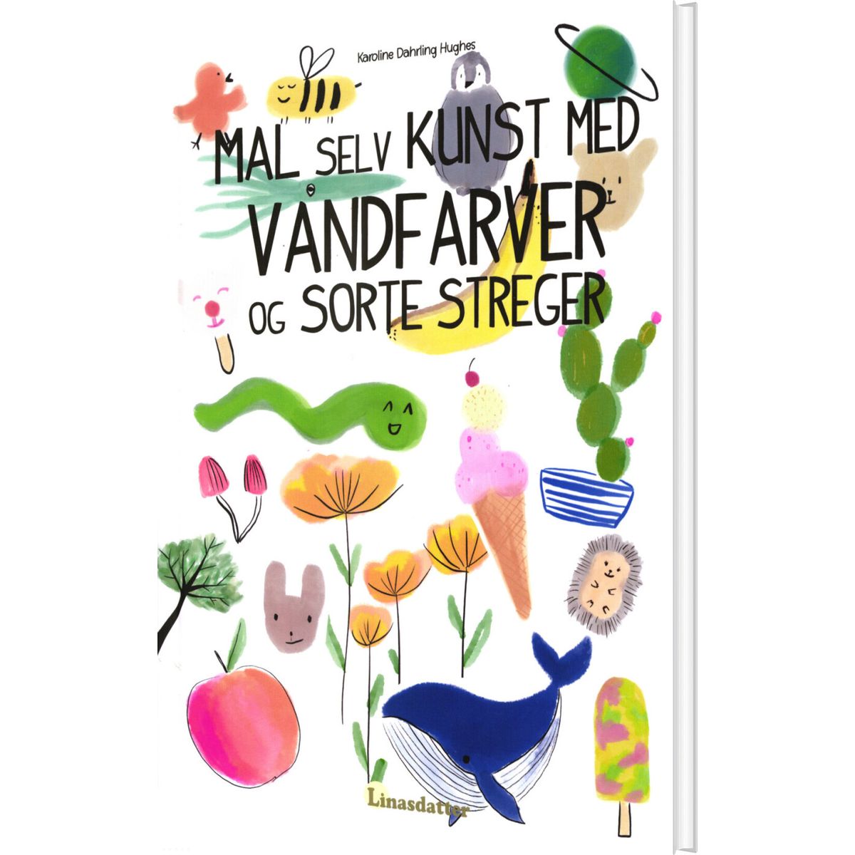 Mal Selv Kunst Med Vandfarver Og Sorte Streger - Karoline Dahrling Hughes - Bog