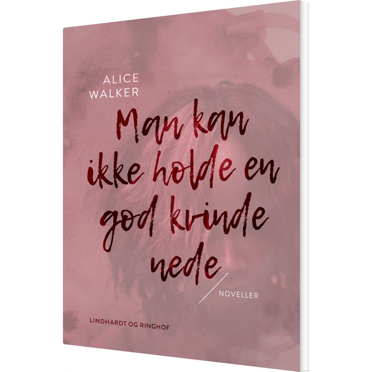 Man Kan Ikke Holde En God Kvinde Nede - Alice Walker - Bog