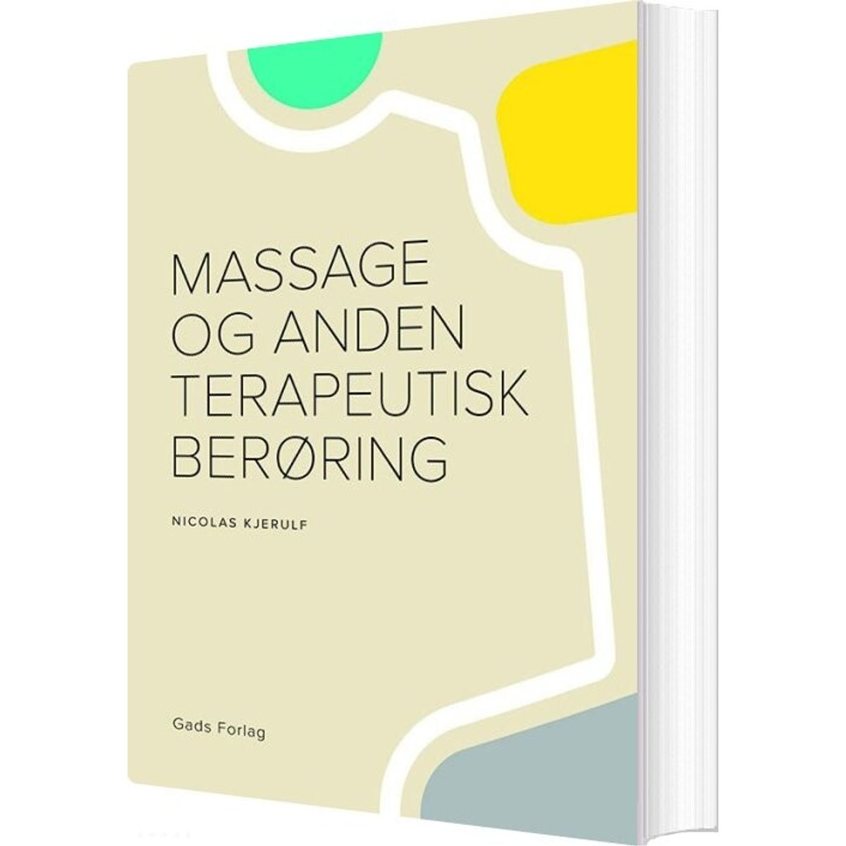 Massage Og Anden Terapeutisk Berøgning - Morten Høgh - Bog