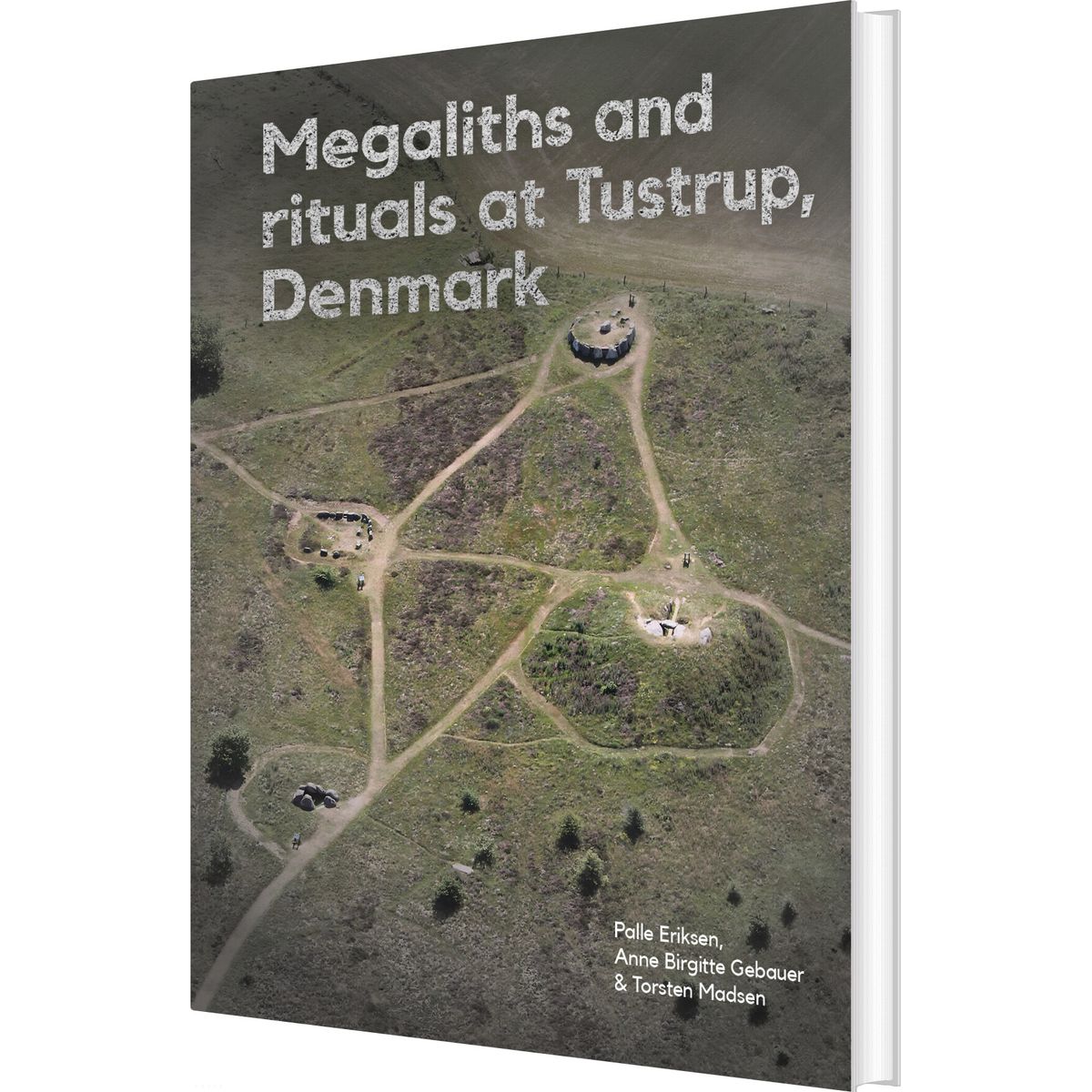 Megaliths And Rituals At Tustrup, Denmark - Palle Eriksen - English Book