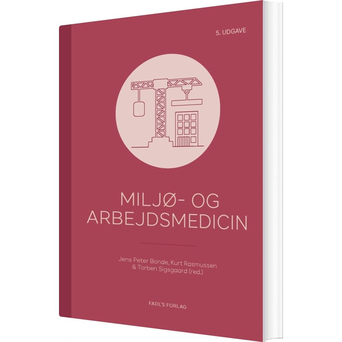 Miljø- Og Arbejdsmedicin, 5. Udgave - Kurt Rasmussen - Bog