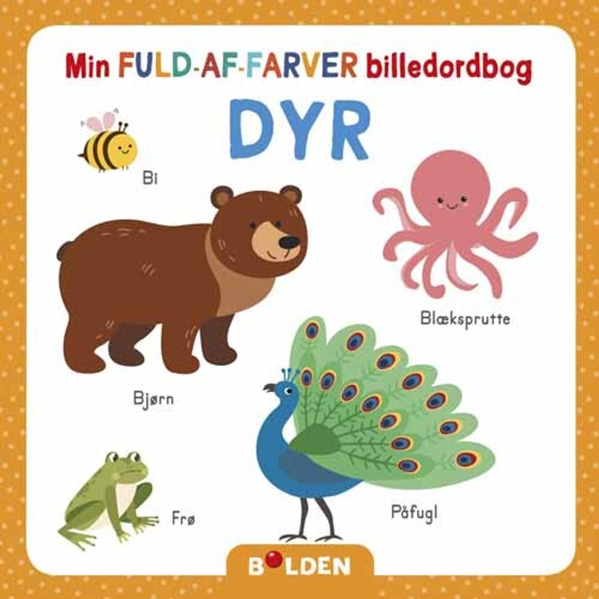 Min Fuld-af-farver Billedordbog: Dyr - Bog