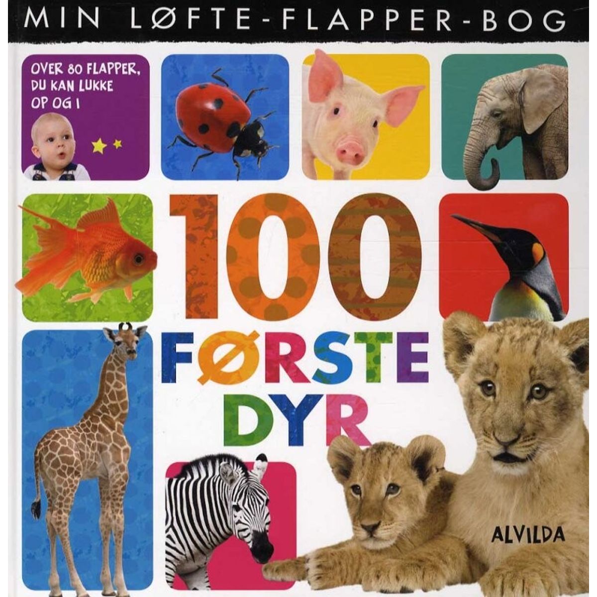 Min Løfte-flapper-bog - 100 Første Dyr - Bog