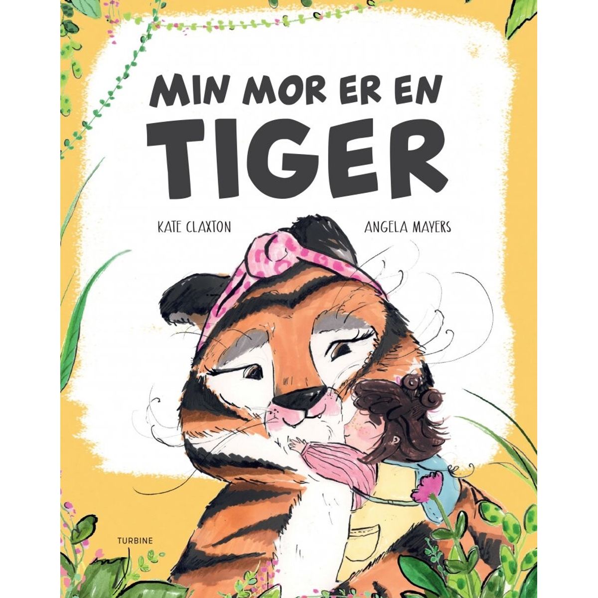 Min Mor Er En Tiger - Kate Claxton - Bog