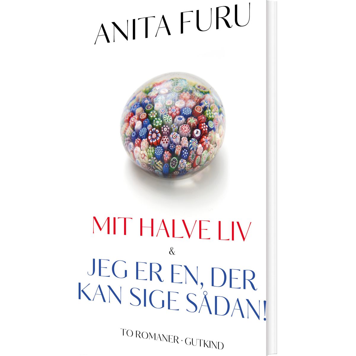 Mit Halve Liv & Jeg Er En, Der Kan Sige Sådan! - Anita Furu - Bog