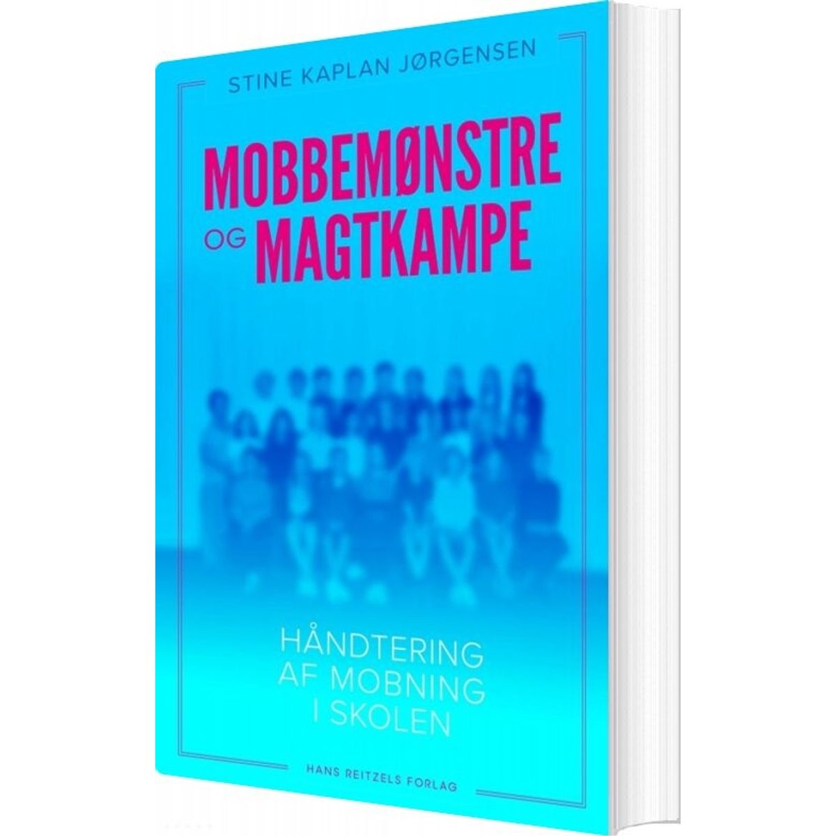 Mobbemønstre Og Magtkampe - Stine Kaplan Jørgensen - Bog