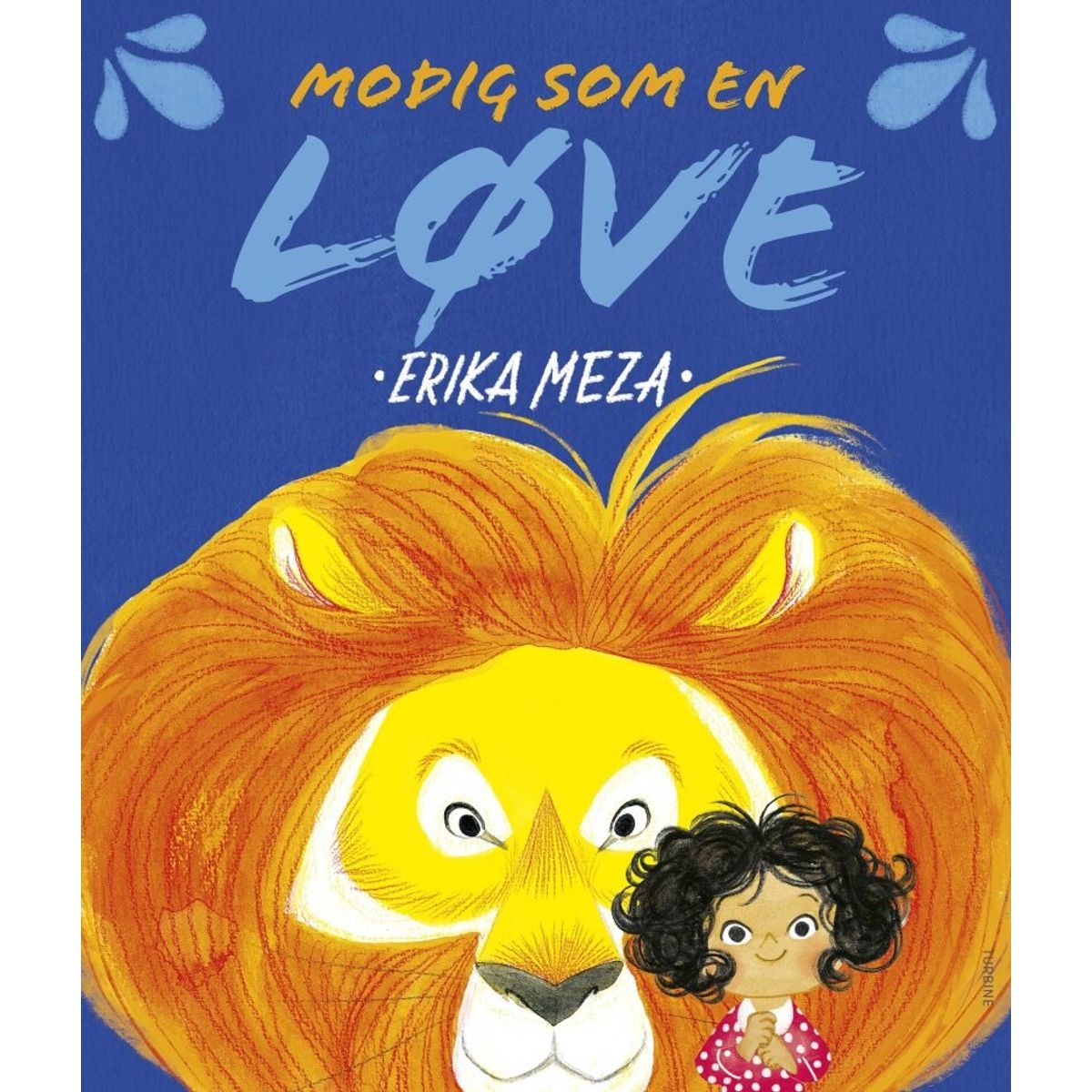 Modig Som En Løve - Erika Meza - Bog