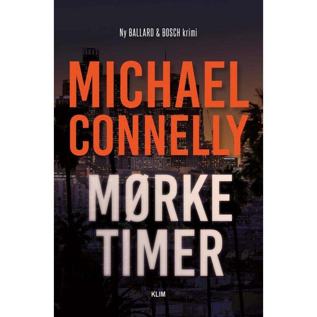 Mørke Timer - Michael Connelly - Bog