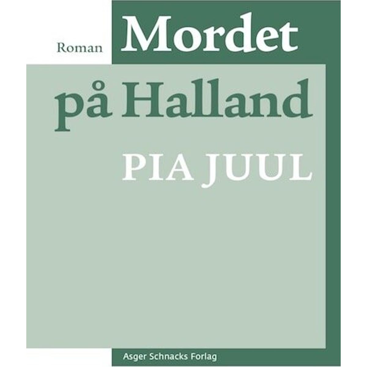 Mordet På Halland - Pia Juul - Bog