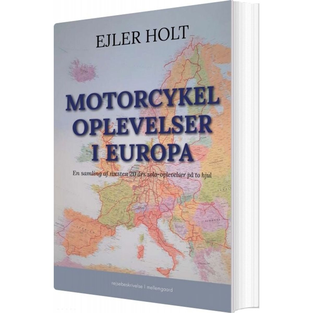 Motorcykeloplevelser I Europa - Ejler Holt - Bog