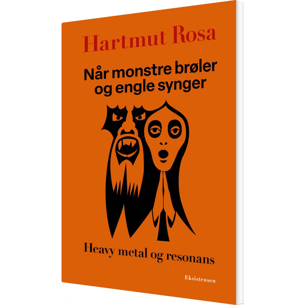 Når Monstre Brøler Og Engle Synger - Hartmut Rosa - Bog