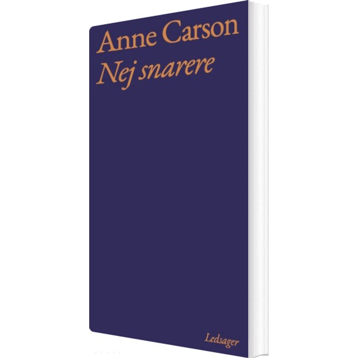 Nej Snarere - Anne Carson - Bog