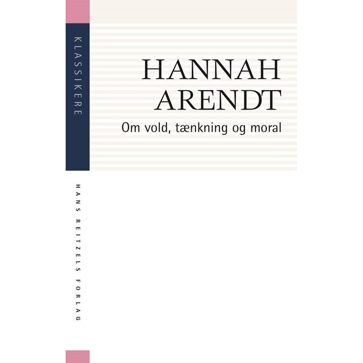 Om Vold, Tænkning Og Moral - Hannah Arendt - Bog