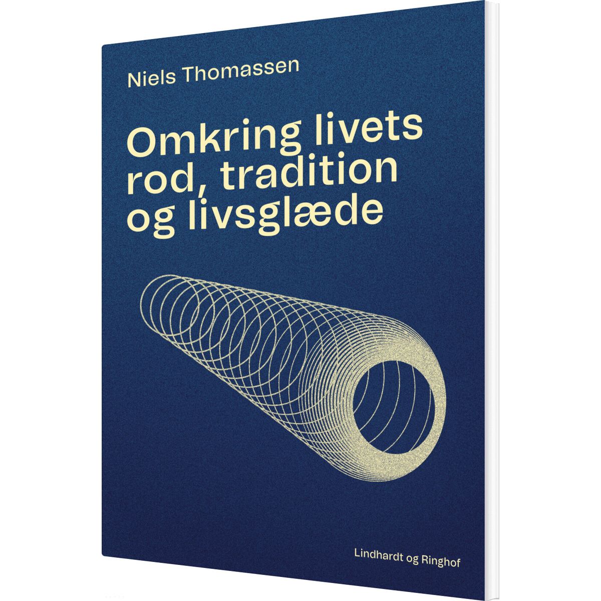 Omkring Livets Rod, Tradition Og Livsglæde - Niels Thomassen - Bog