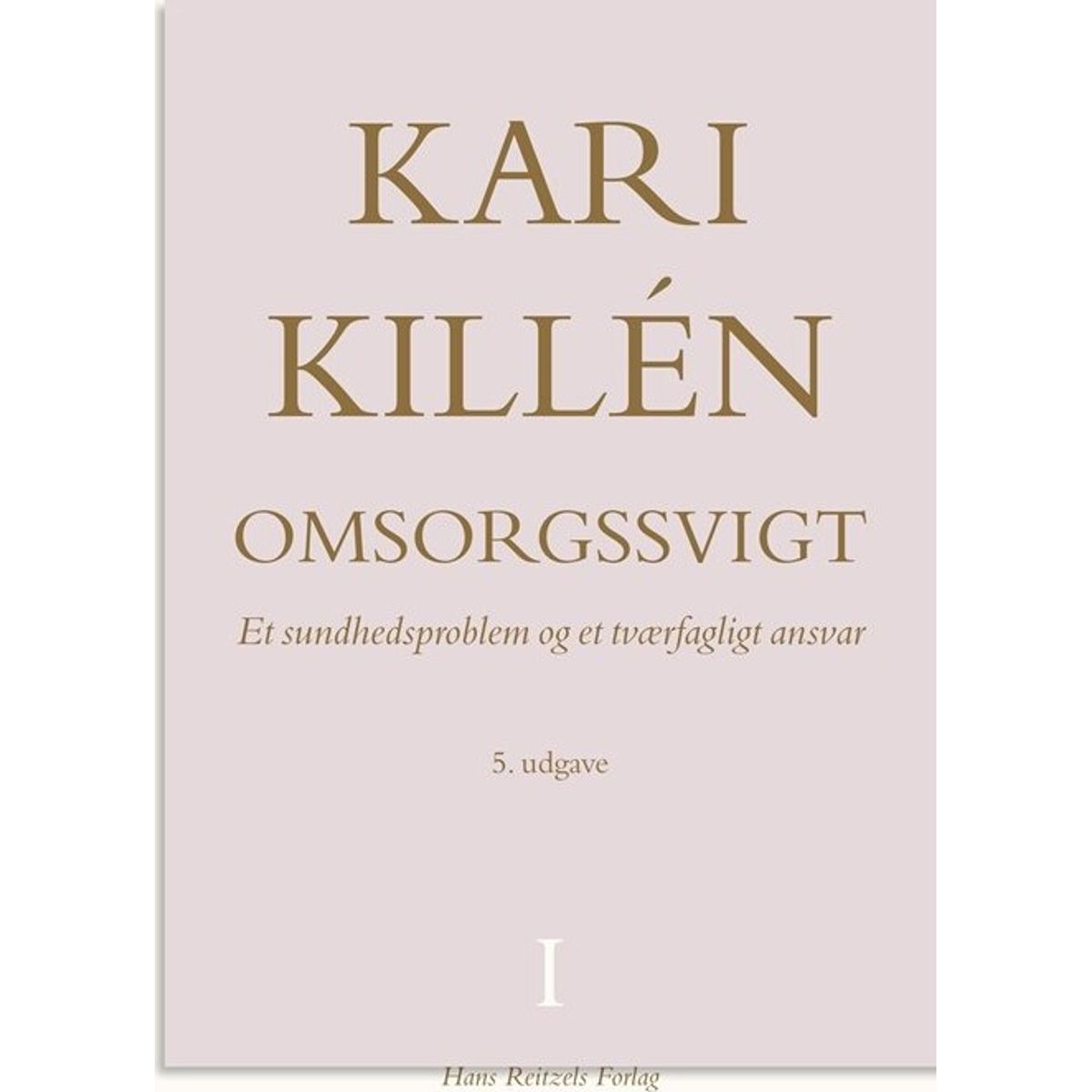 Omsorgssvigt Bind 1 - Kari Killén - Bog