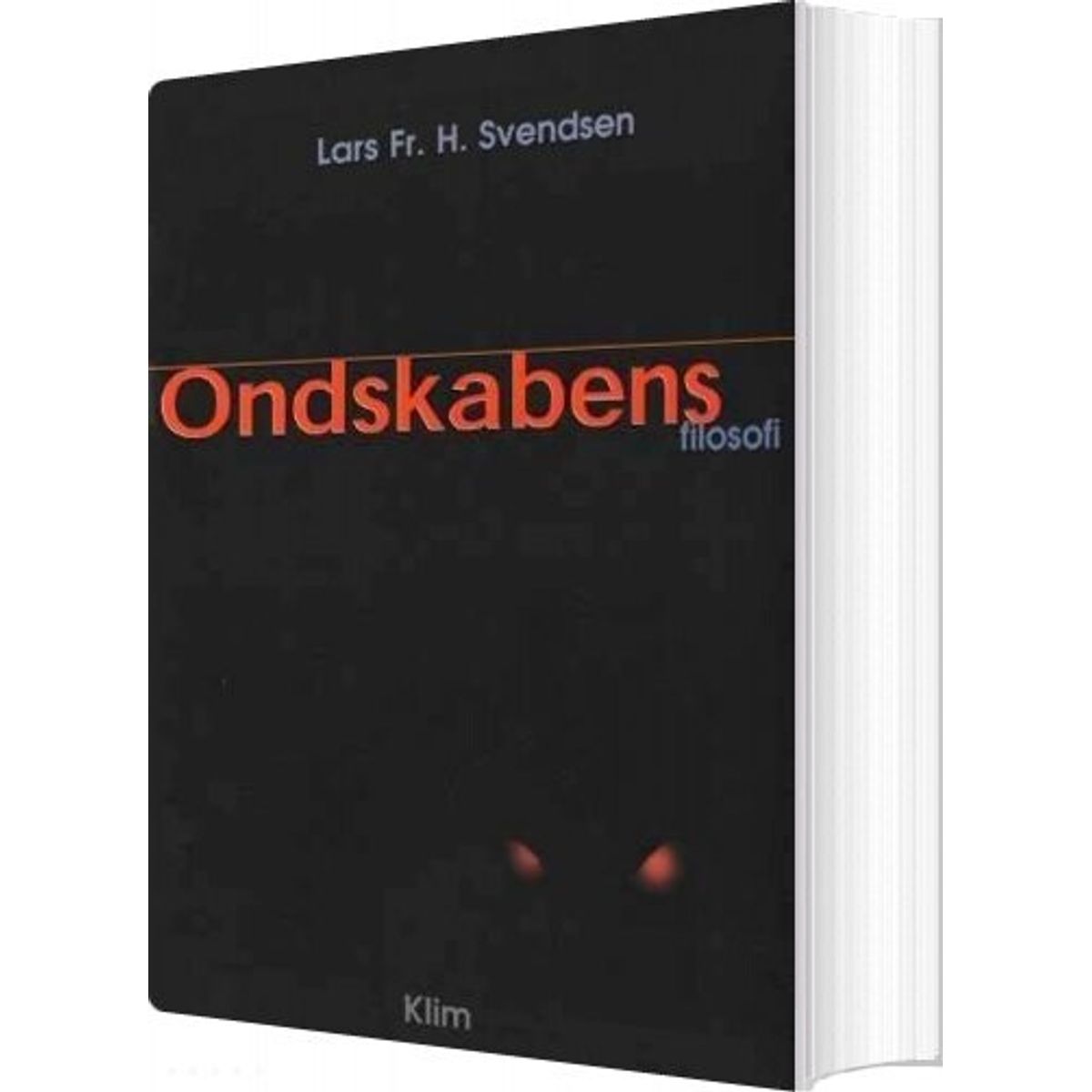 Ondskabens Filosofi - Lars Fr. H. Svendsen - Bog