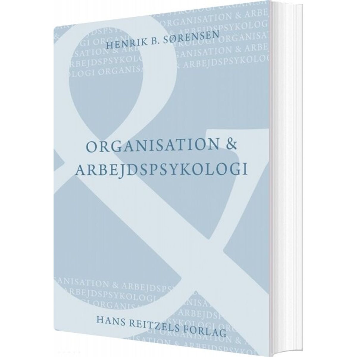 Organisation Og Arbejdspsykologi - Henrik Bendixen Sørensen - Bog