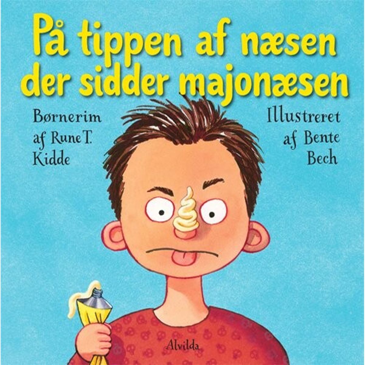 På Tippen Af Næsen, Der Sidder Majonæsen - Rune T. Kidde - Bog