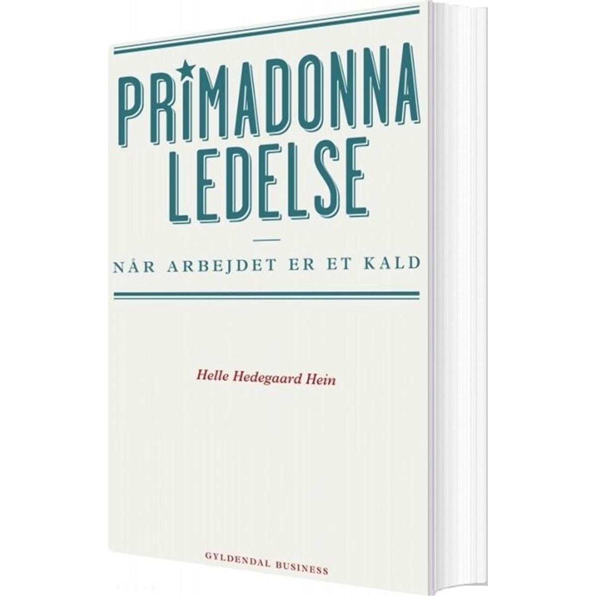 Primadonnaledelse - Helle Hedegaard Hein - Bog