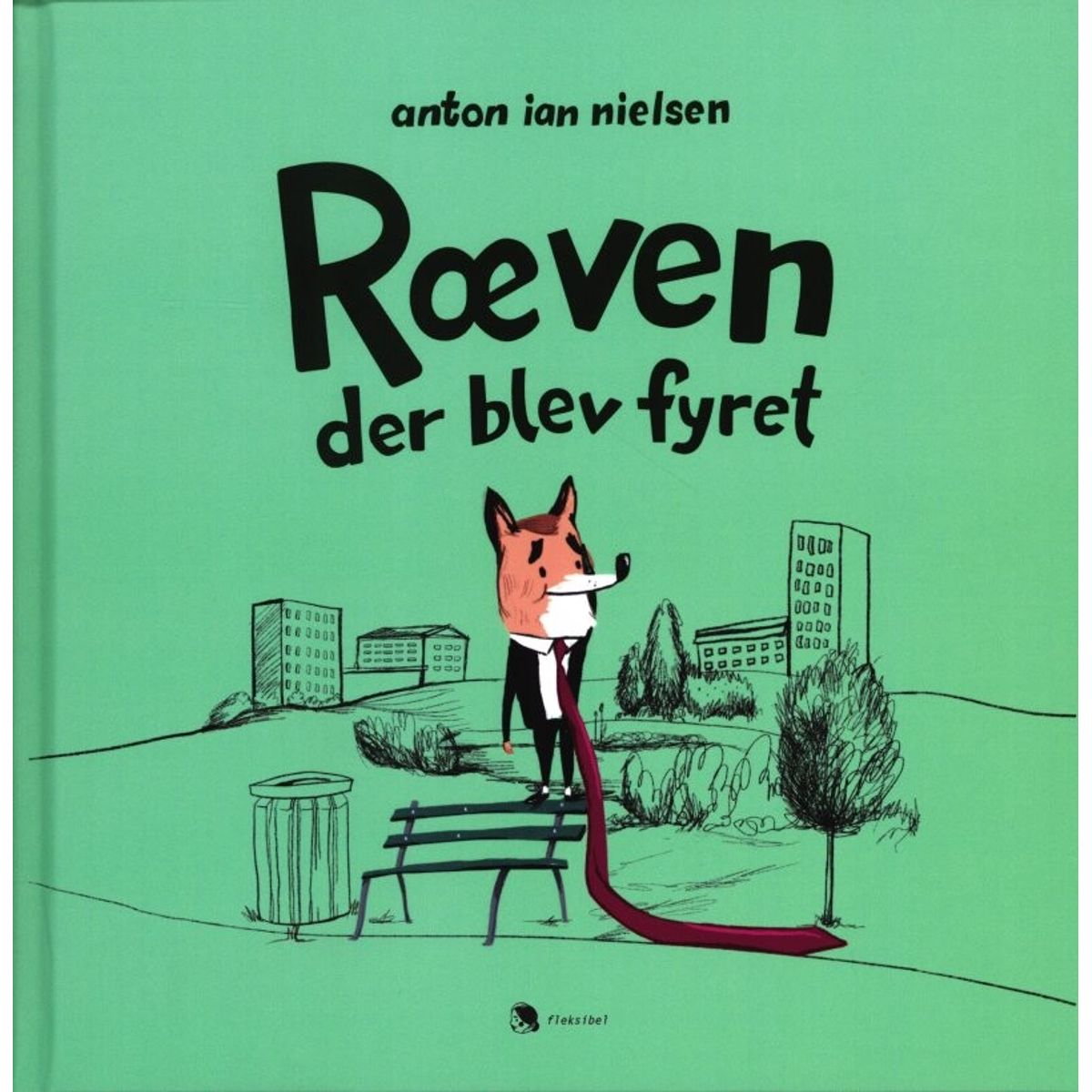 Ræven Der Blev Fyret - Anton Ian Nielsen - Bog