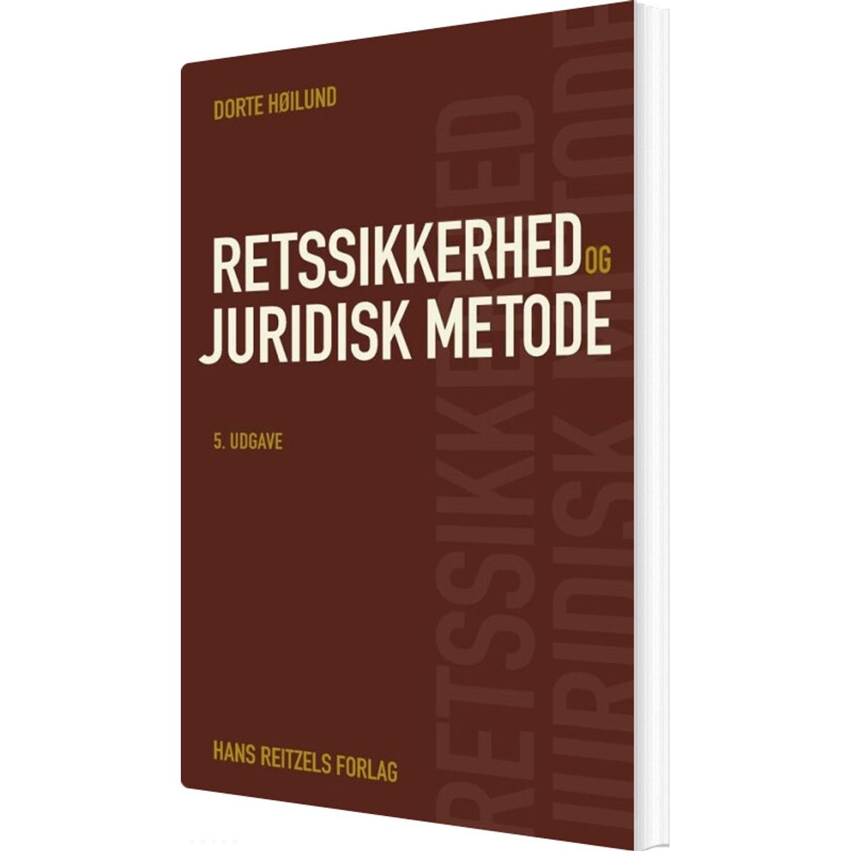 Retssikkerhed Og Juridisk Metode - Dorte Høilund - Bog