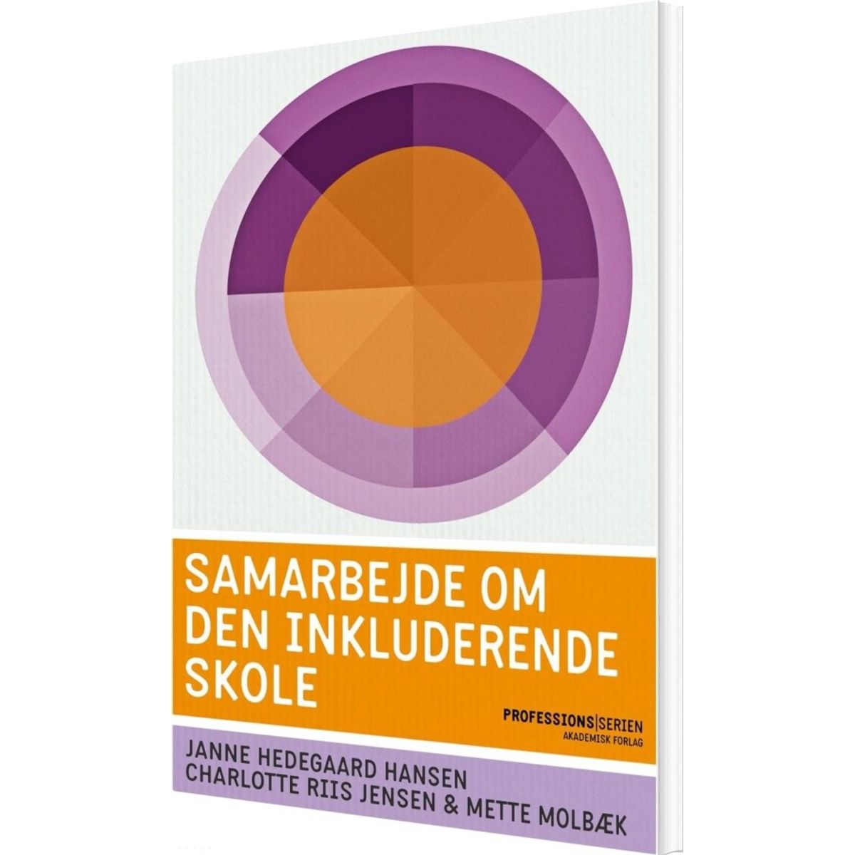 Samarbejde Om Den Inkluderende Skole - Janne Hedegaard Hansen - Bog