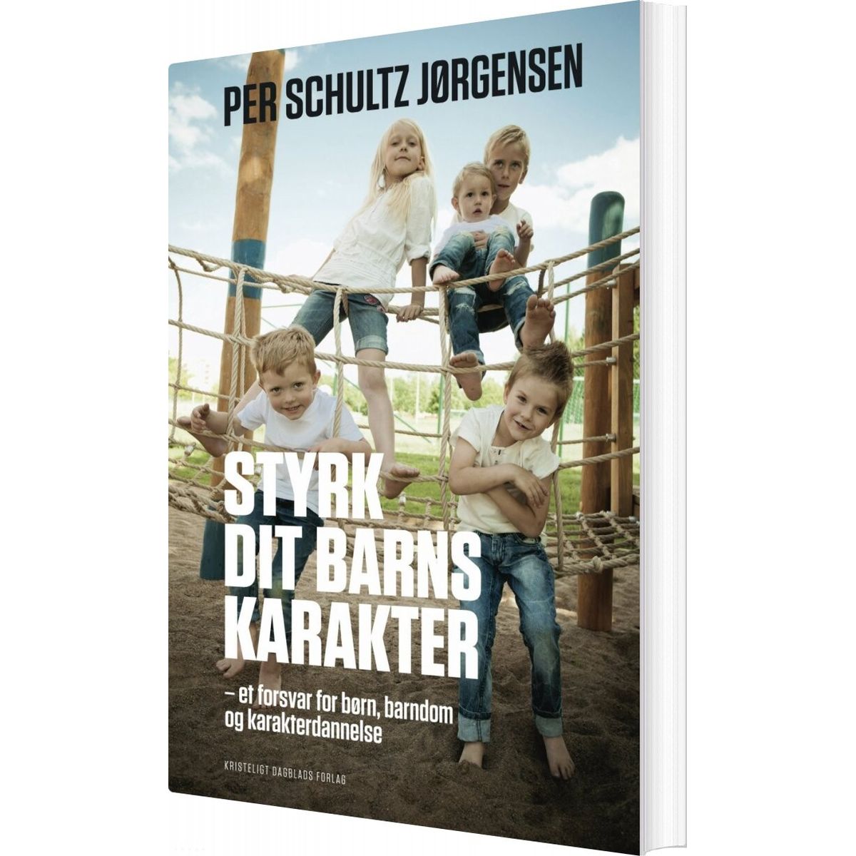 Styrk Dit Barns Karakter - Per Schultz Jørgensen - Bog