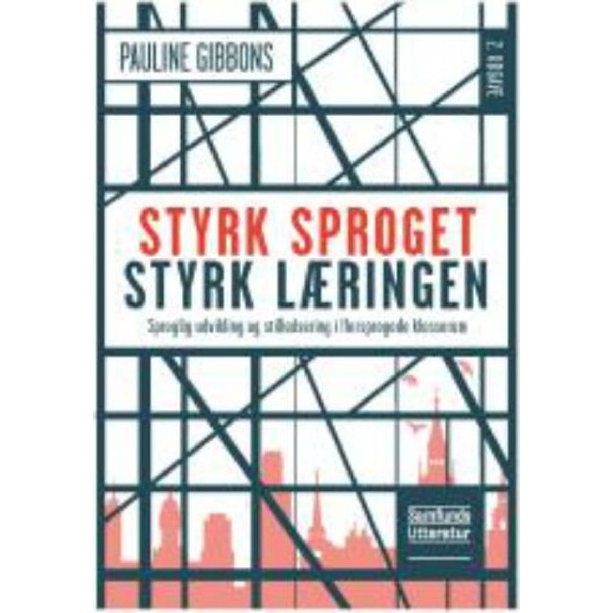 Styrk Sproget, Styrk Læringen - Pauline Gibbons - Bog