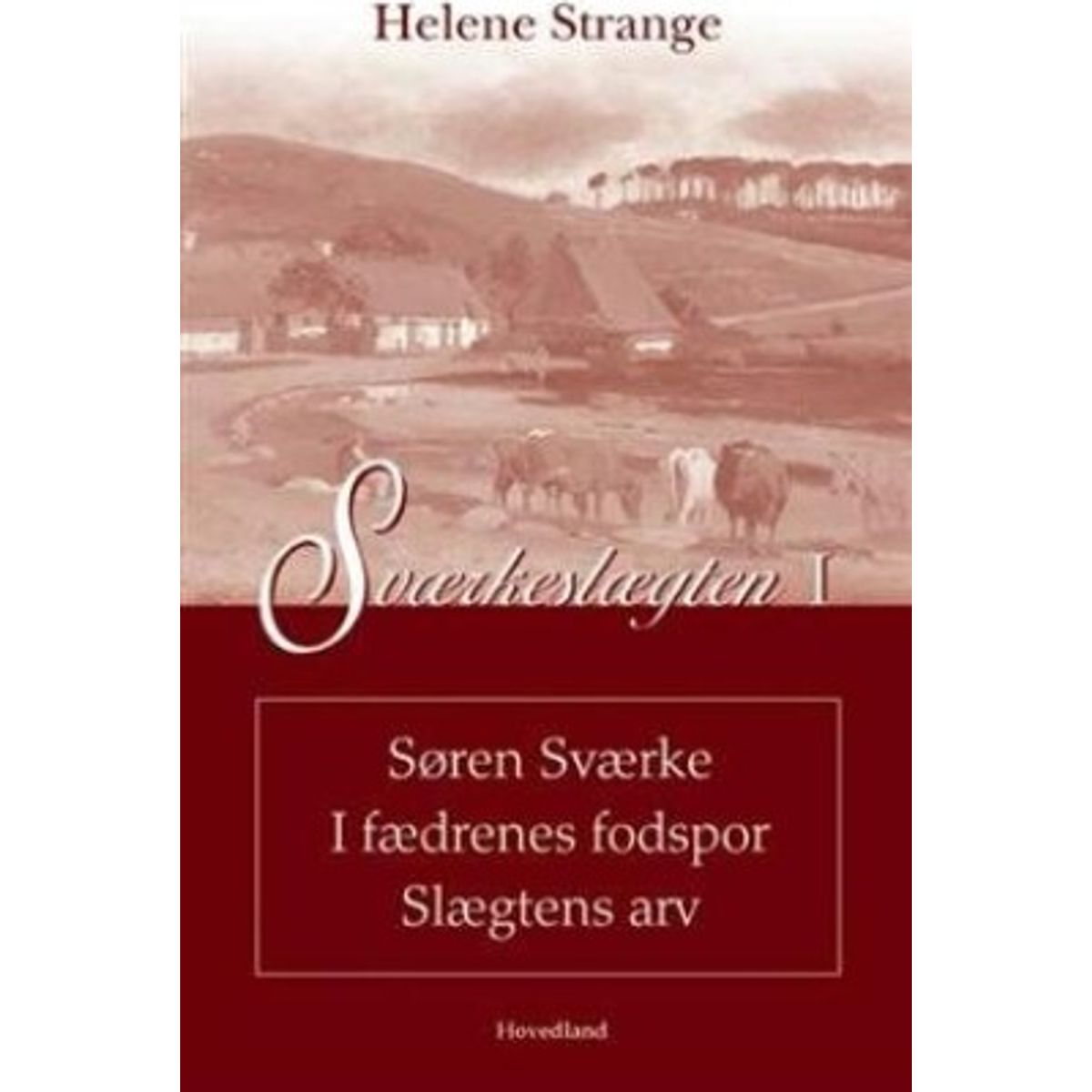 Sværkeslægten Søren Sværke I Fædrenes Fodspor - Helene Strange - Bog