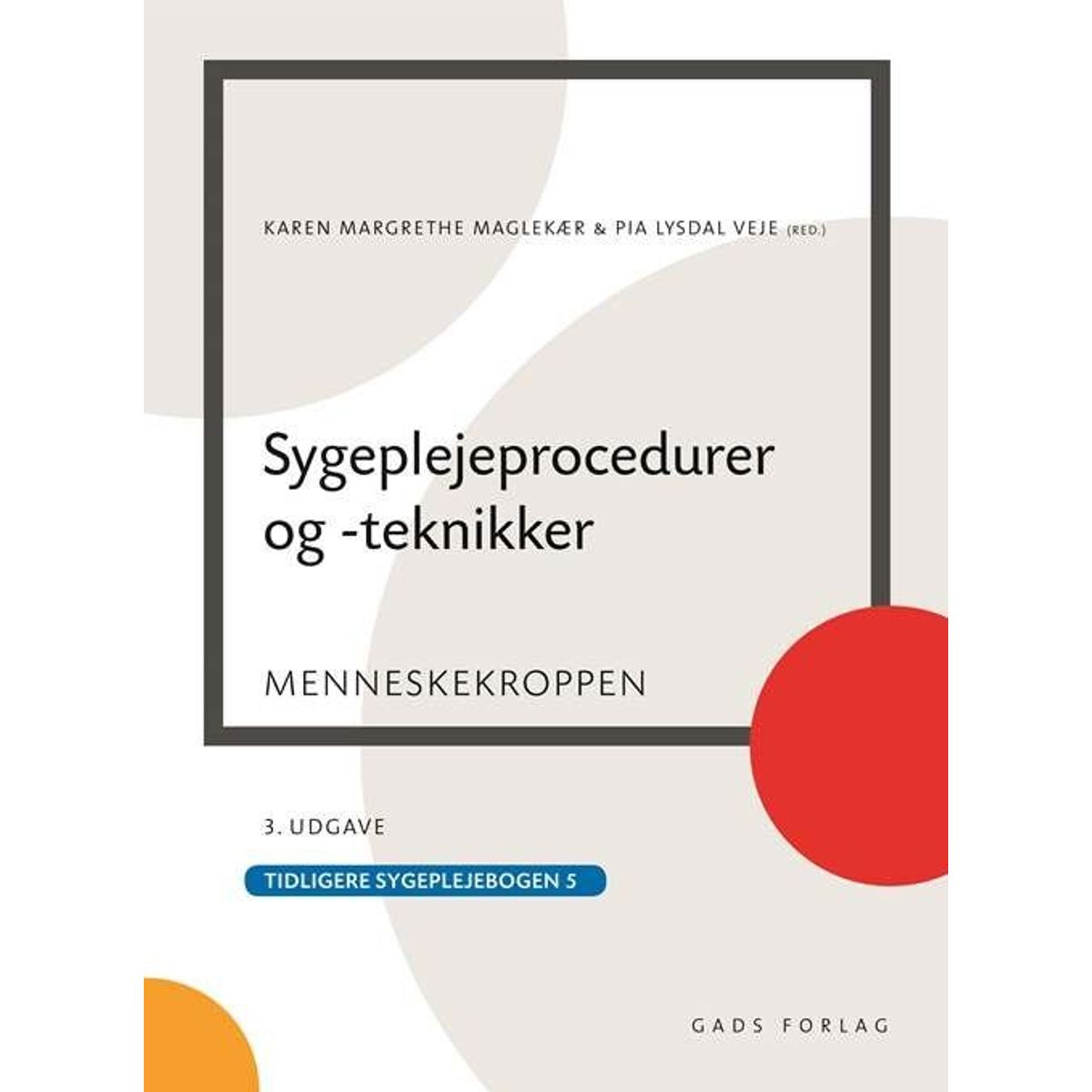 Sygeplejeprocedurer Og Teknikker - Karen Margrethe Maglekær - Bog