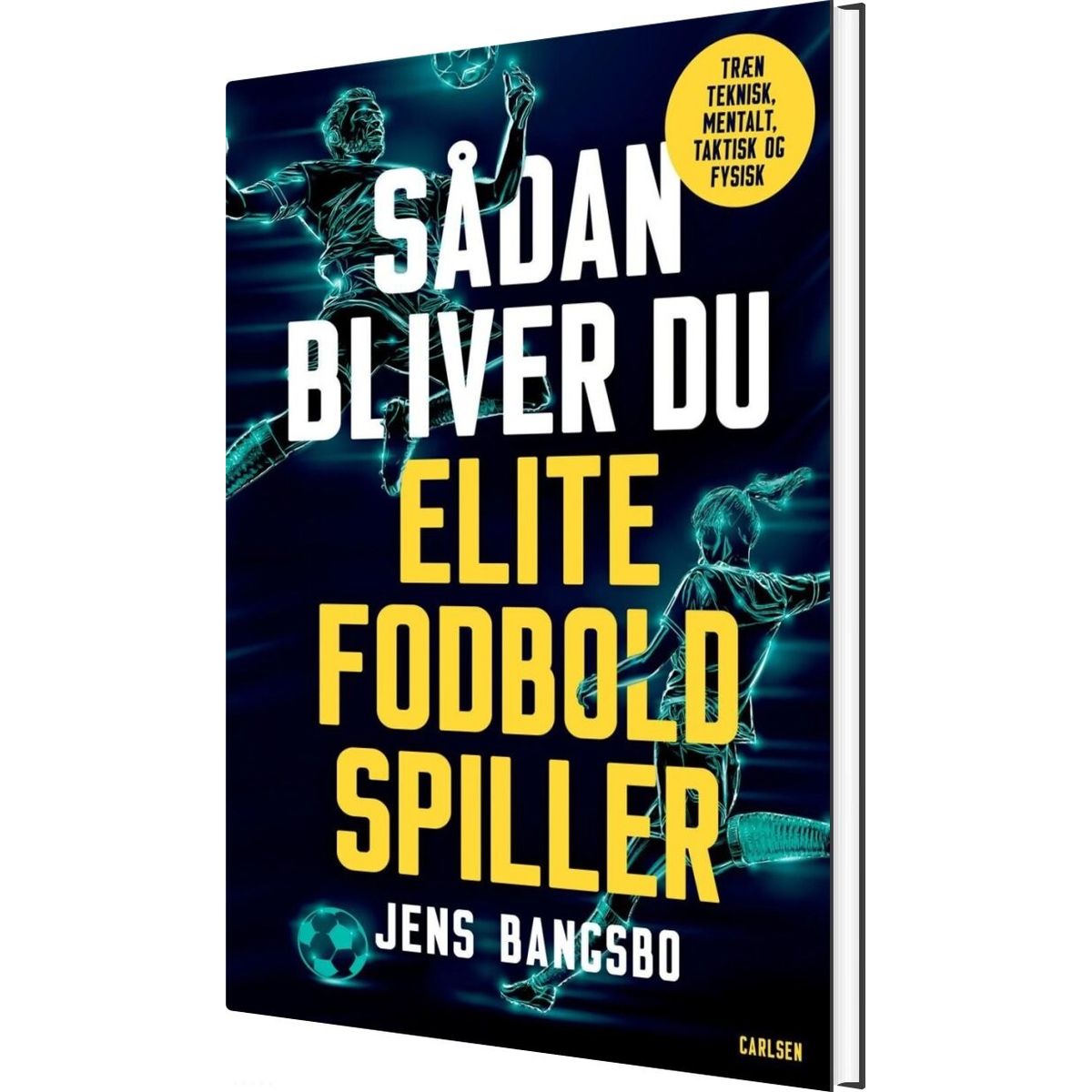 Sådan Bliver Du Elitefodboldspiller - Jens Bangsbo - Bog