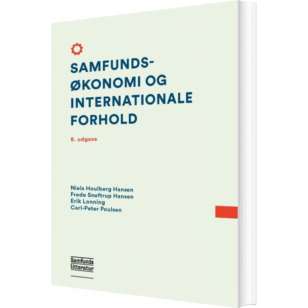 Samfundsøkonomi Og Internationale Forhold, 8. Udgave - Niels Houlberg Hansen - Bog