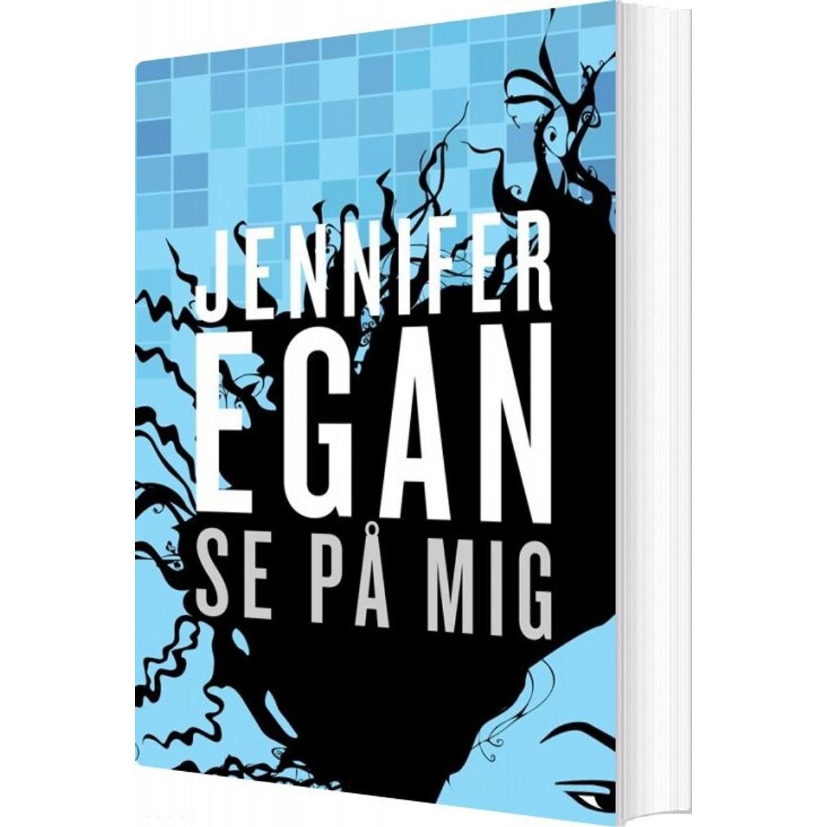 Se På Mig - Jennifer Egan - Bog