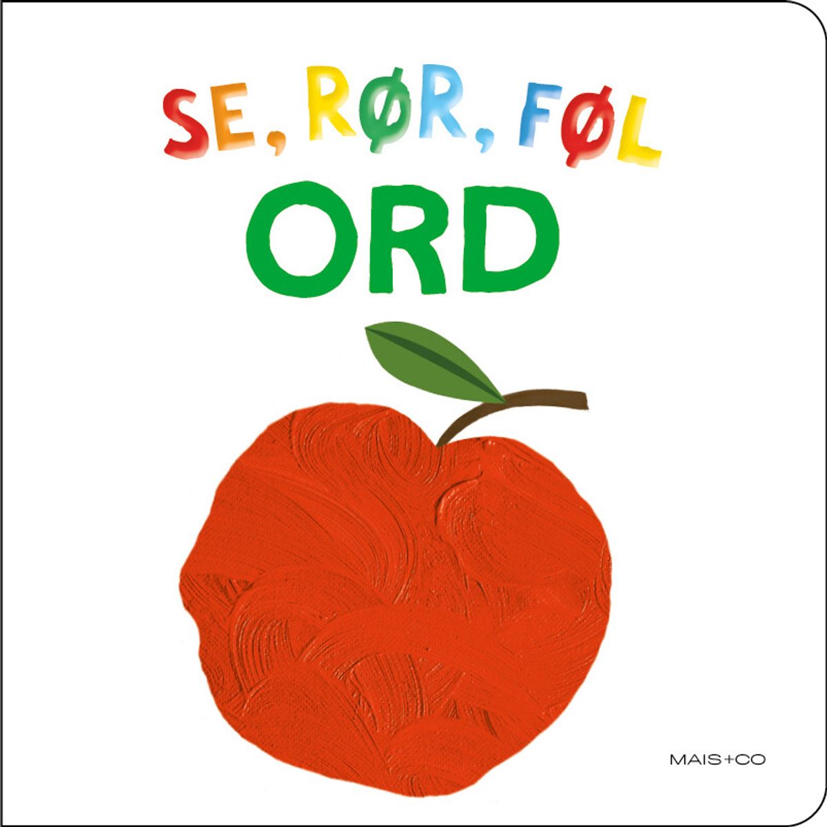 Se, Rør, Føl - Ord - Bog