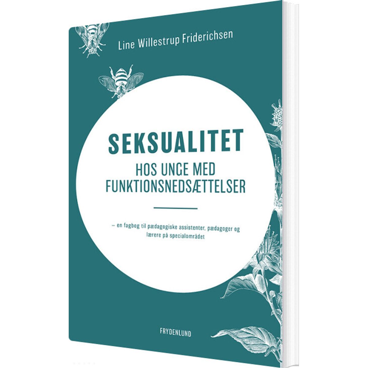 Seksualitet Hos Unge Med Funktionsnedsættelser - Line Willestrup Friderichsen - Bog