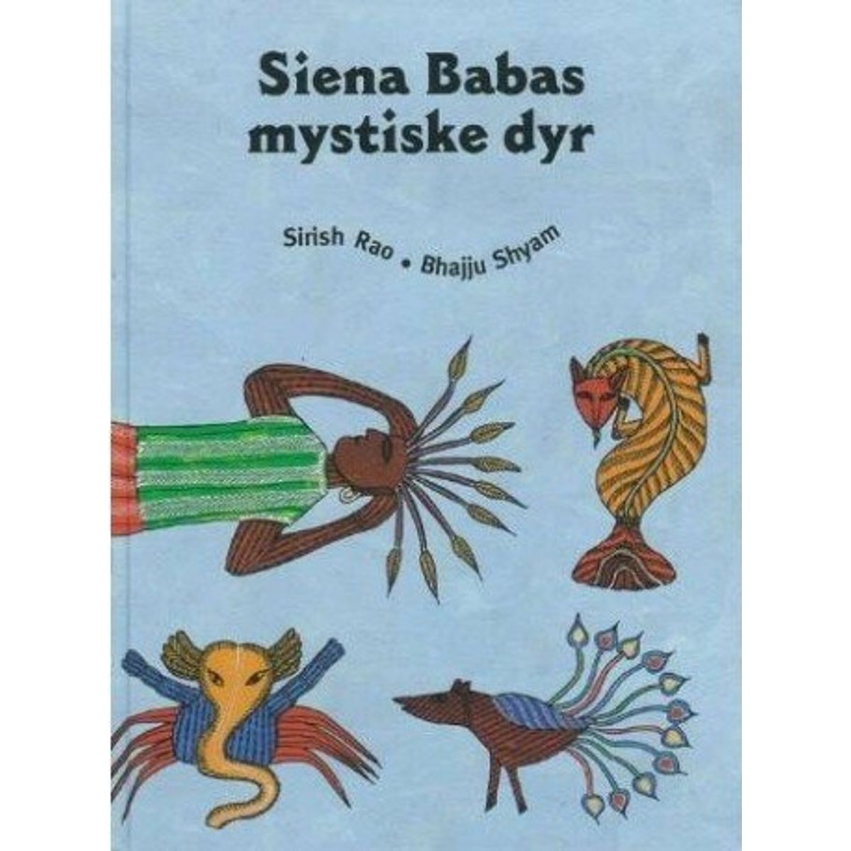 Siena Babas Mystiske Dyr - Bhajju Shyam - Bog