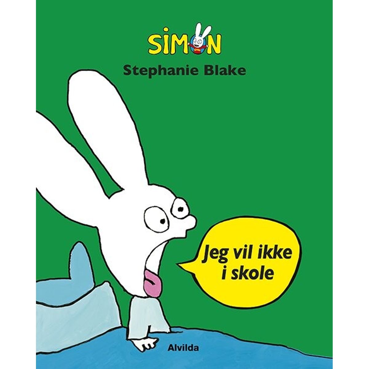 Simon - Jeg Vil Ikke I Skole - Stephanie Blake - Bog