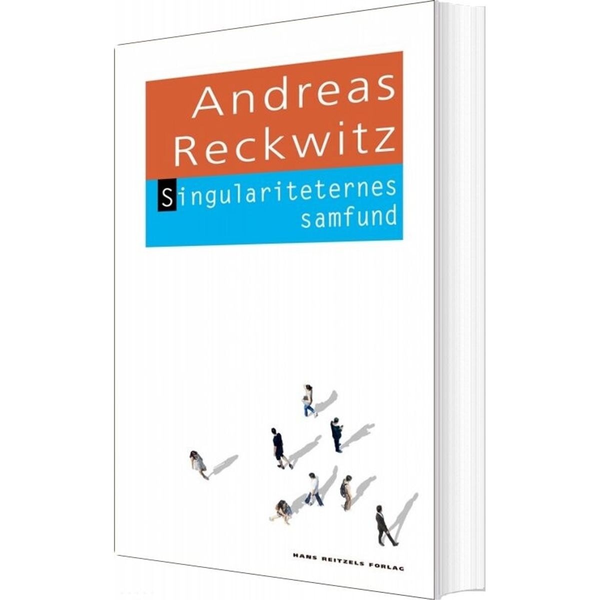 Singulariteternes Samfund - Andreas Reckwitz - Bog