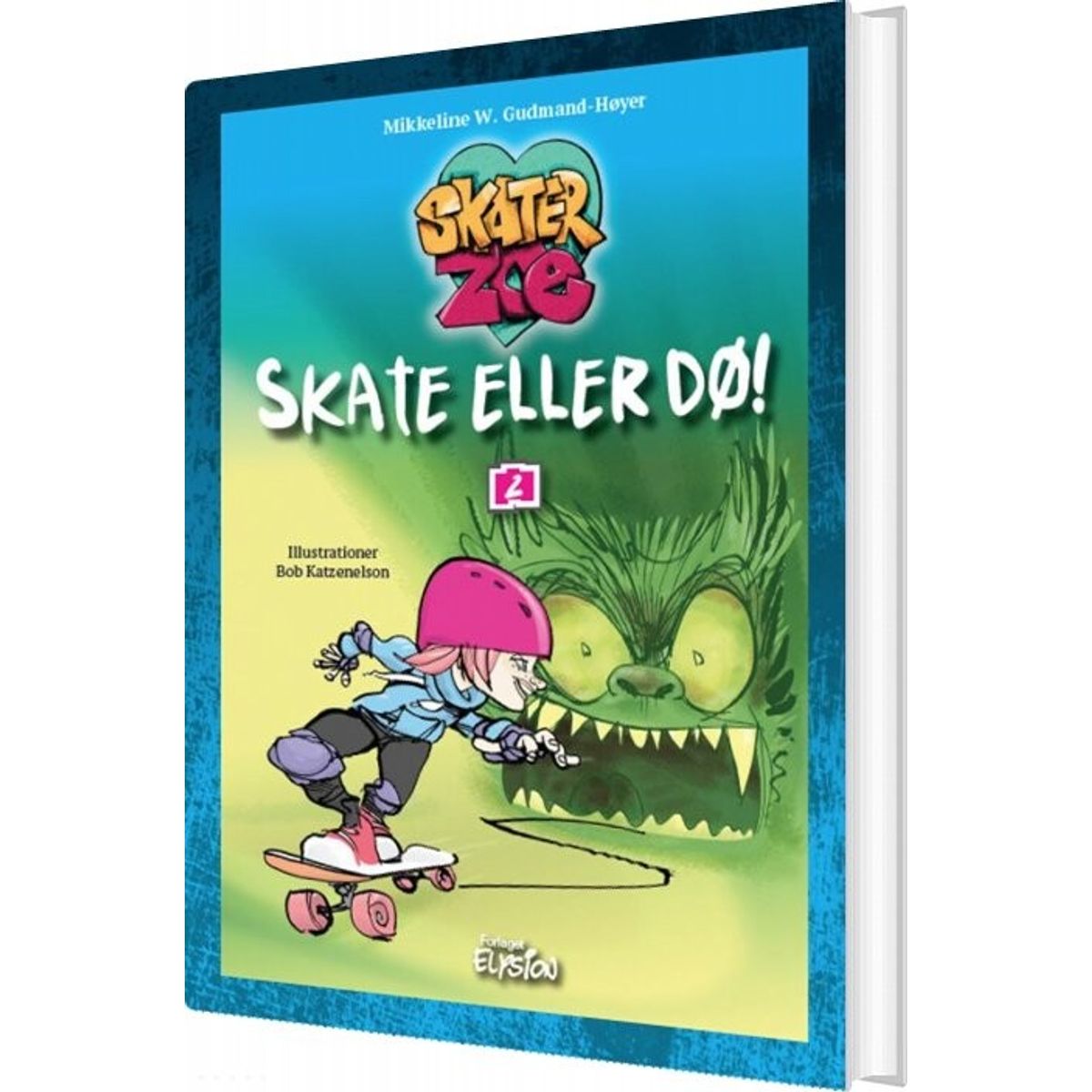 Skate Eller Dø! - Mikkeline W. Gudmand-høyer - Bog