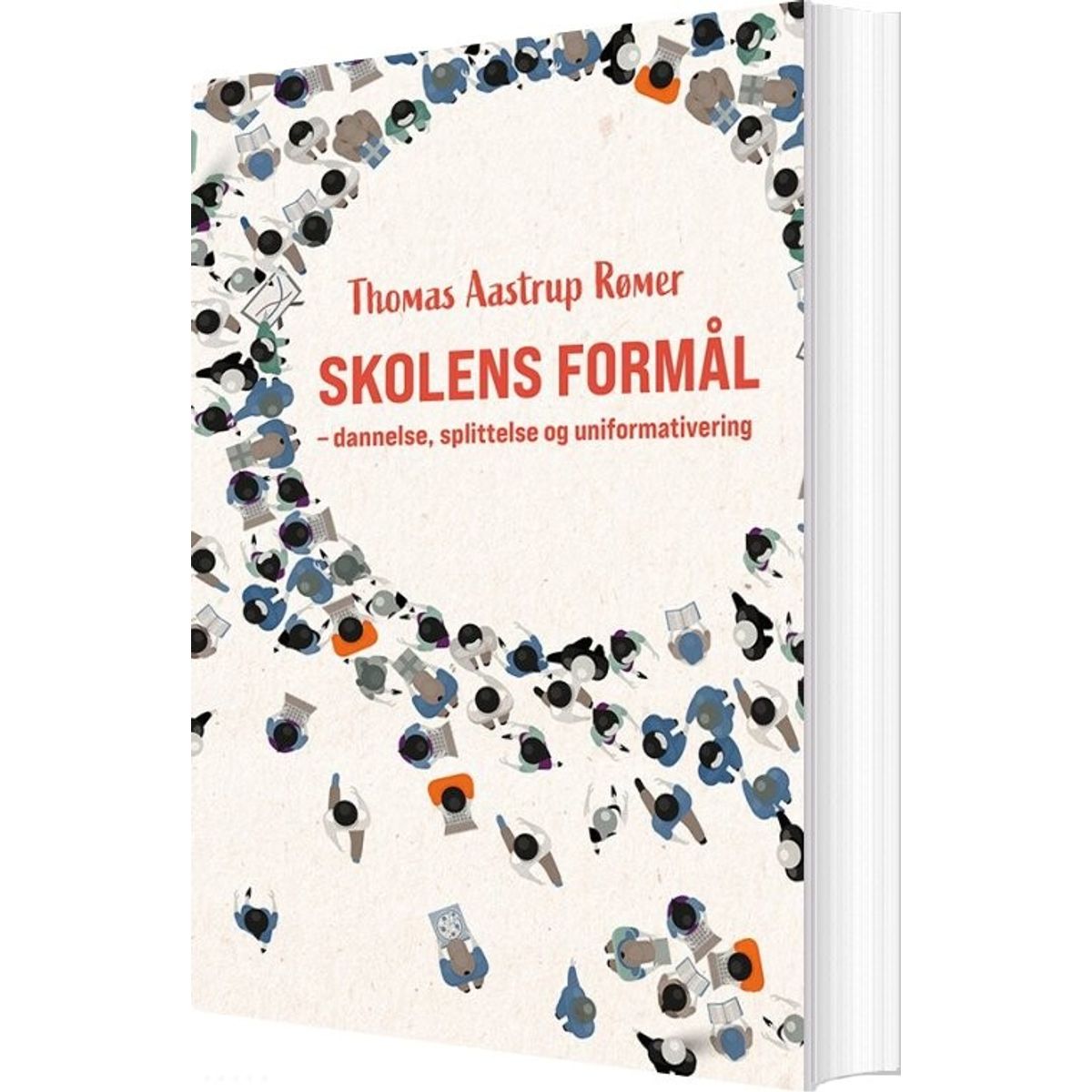 Skolens Formål - Thomas Aastrup Rømer - Bog