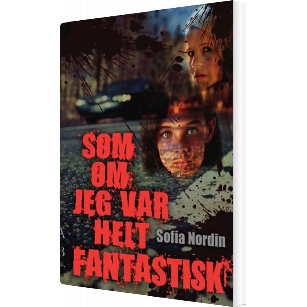 Som Om Jeg Var Helt Fantastisk - Sofia Nordin - Bog